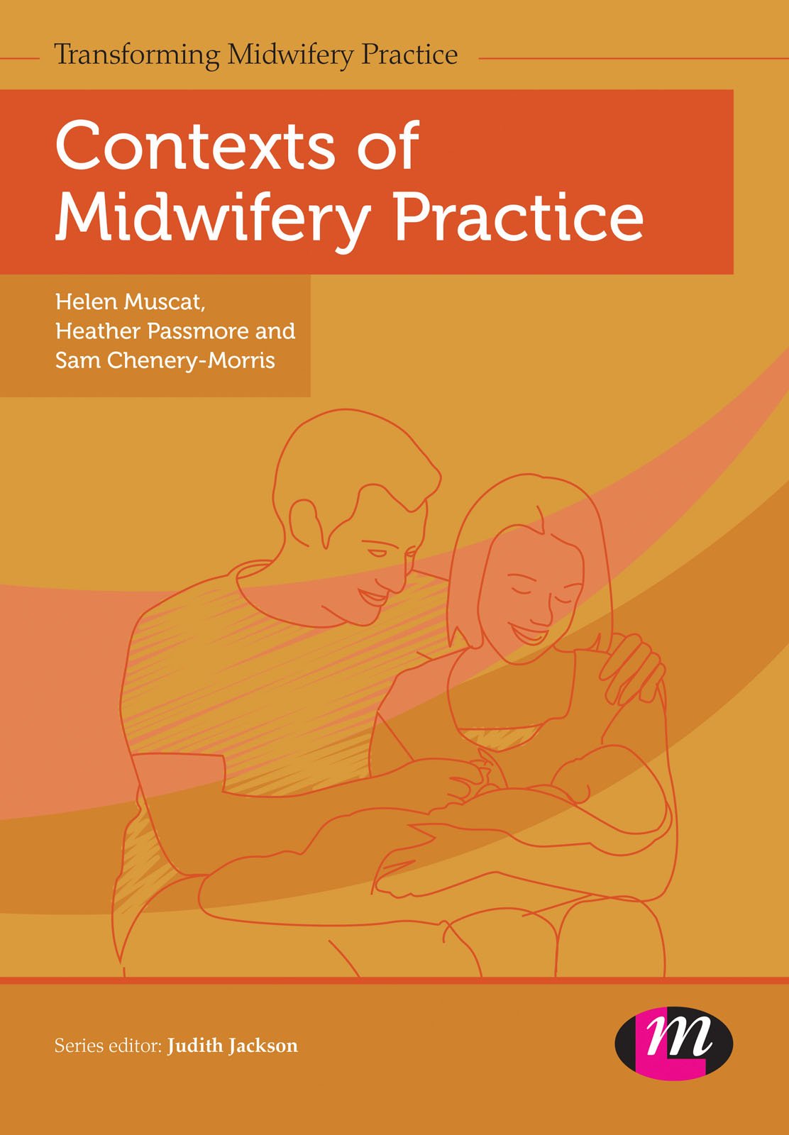 Contexts of Midwifery Practice (Transforming Midwifery Practice Series): 1st Edition, Kindle Edition
