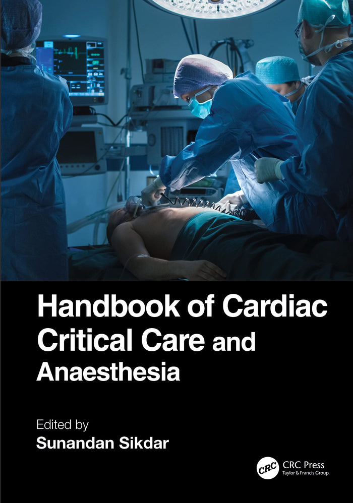 Handbook of Cardiac Critical Care and Anaesthesia: 1st Edition