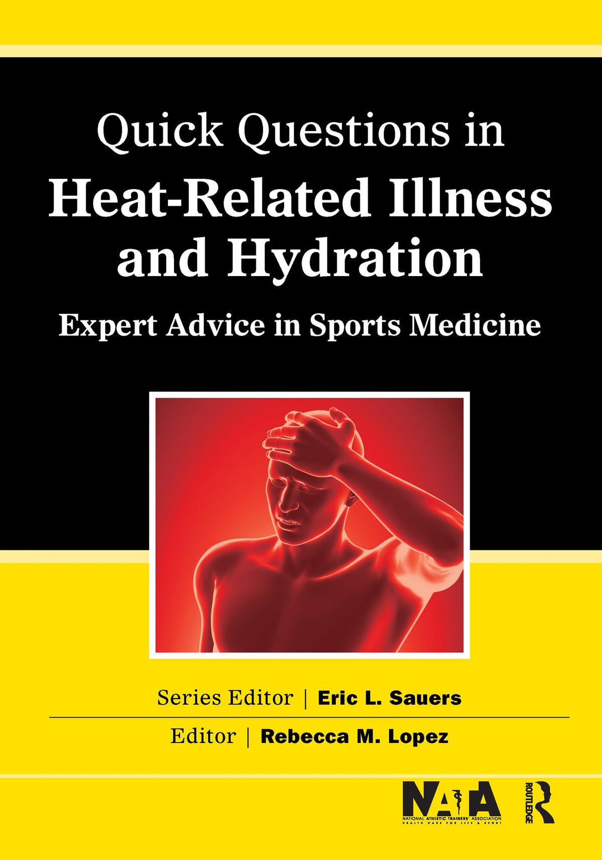 Quick Questions Heat-Related Illness: Expert Advice in Sports Medicine (Quick Questions in Sports Medicine): 1st Edition, Kindle Edition