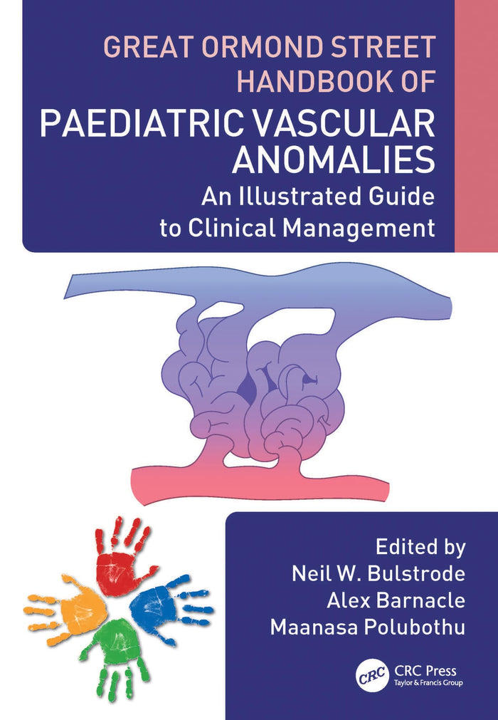 Great Ormond Street Handbook of Paediatric Vascular Anomalies: An Illustrated Guide to Clinical Management (Great Ormond Street Handbook Series)
