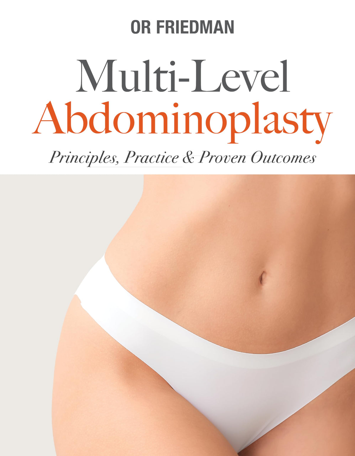 Multi-Level Abdominoplasty: Principles, Practice & Proven Outcomes