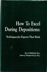 How to Excel During Depositions: Techniques for Experts That Work