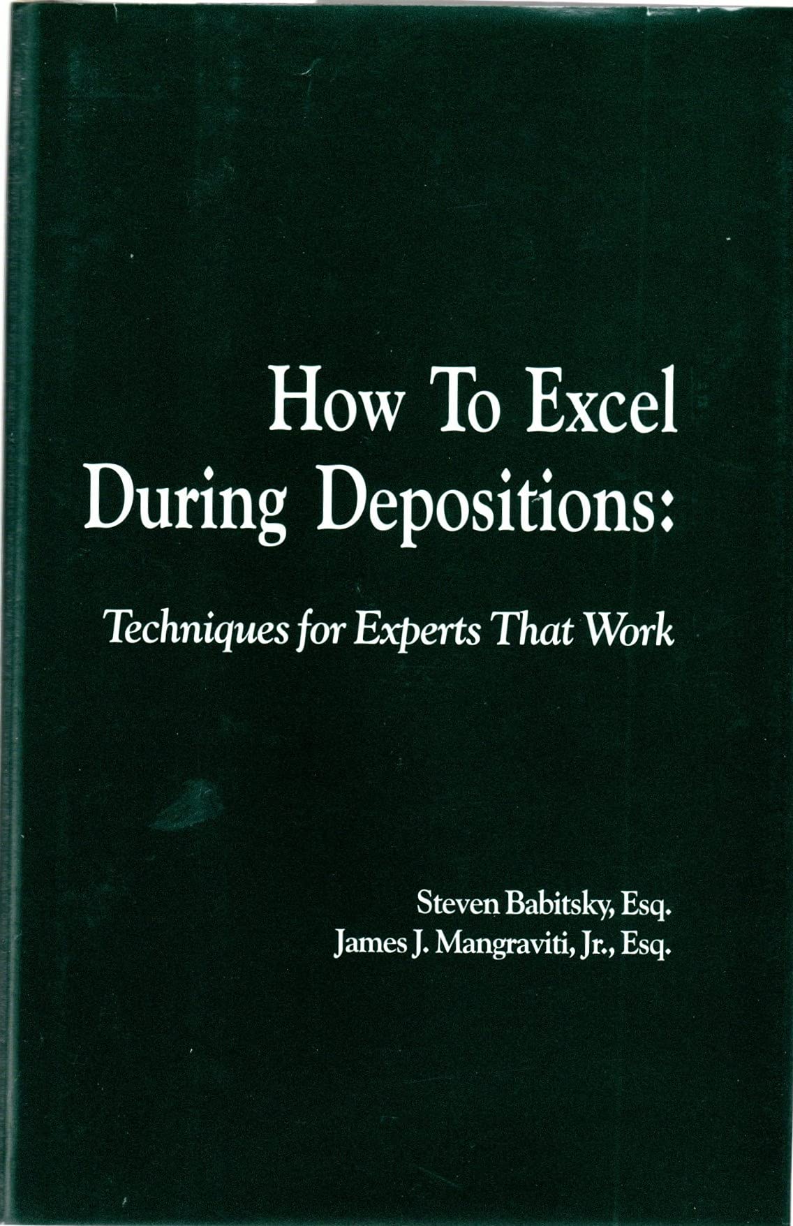 How to Excel During Depositions: Techniques for Experts That Work