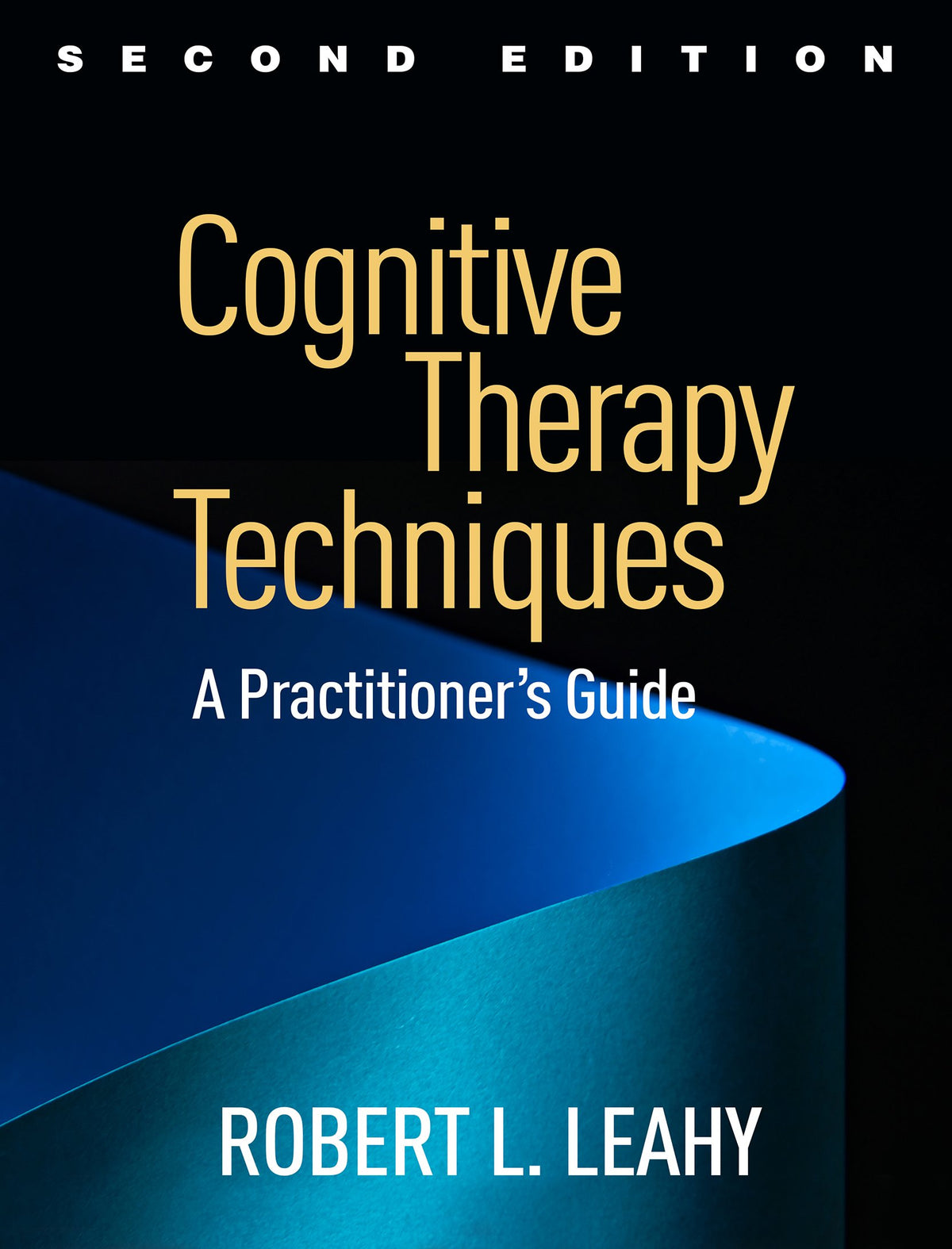 Cognitive Therapy Techniques: A Practitioner's Guide