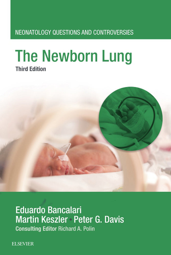 The Newborn Lung: Neonatology Questions and Controversies (Neonatology: Questions & Controversies)