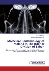 Molecular Epidemiology of Malaria In The Interior Division of Sabah: Comparison of microscopic examination and nested PCR detection of human malaria parasites