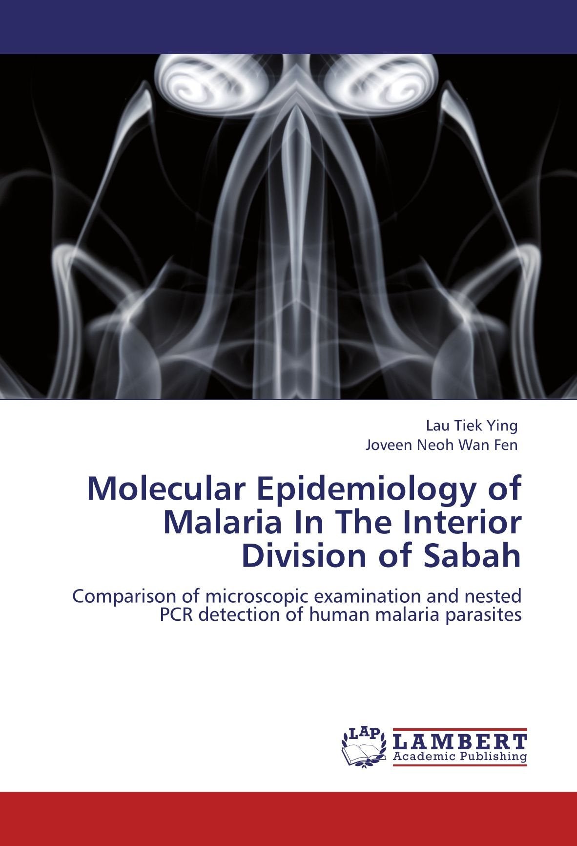 Molecular Epidemiology of Malaria In The Interior Division of Sabah: Comparison of microscopic examination and nested PCR detection of human malaria parasites