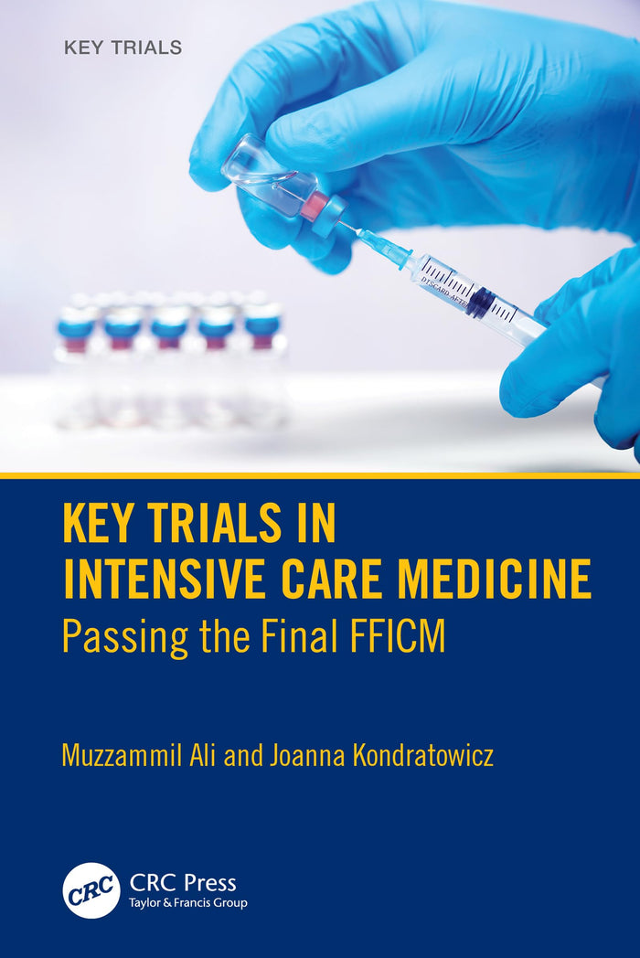 Key Trials in Intensive Care Medicine: Passing the Final FFICM: 1st Edition, Kindle Edition