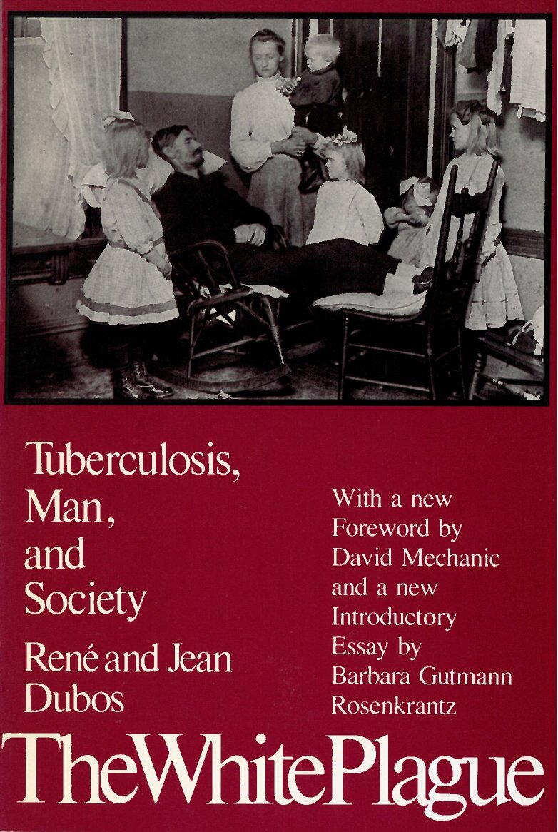 The White Plague: Tuberculosis, Man and Society: Reissue Edition