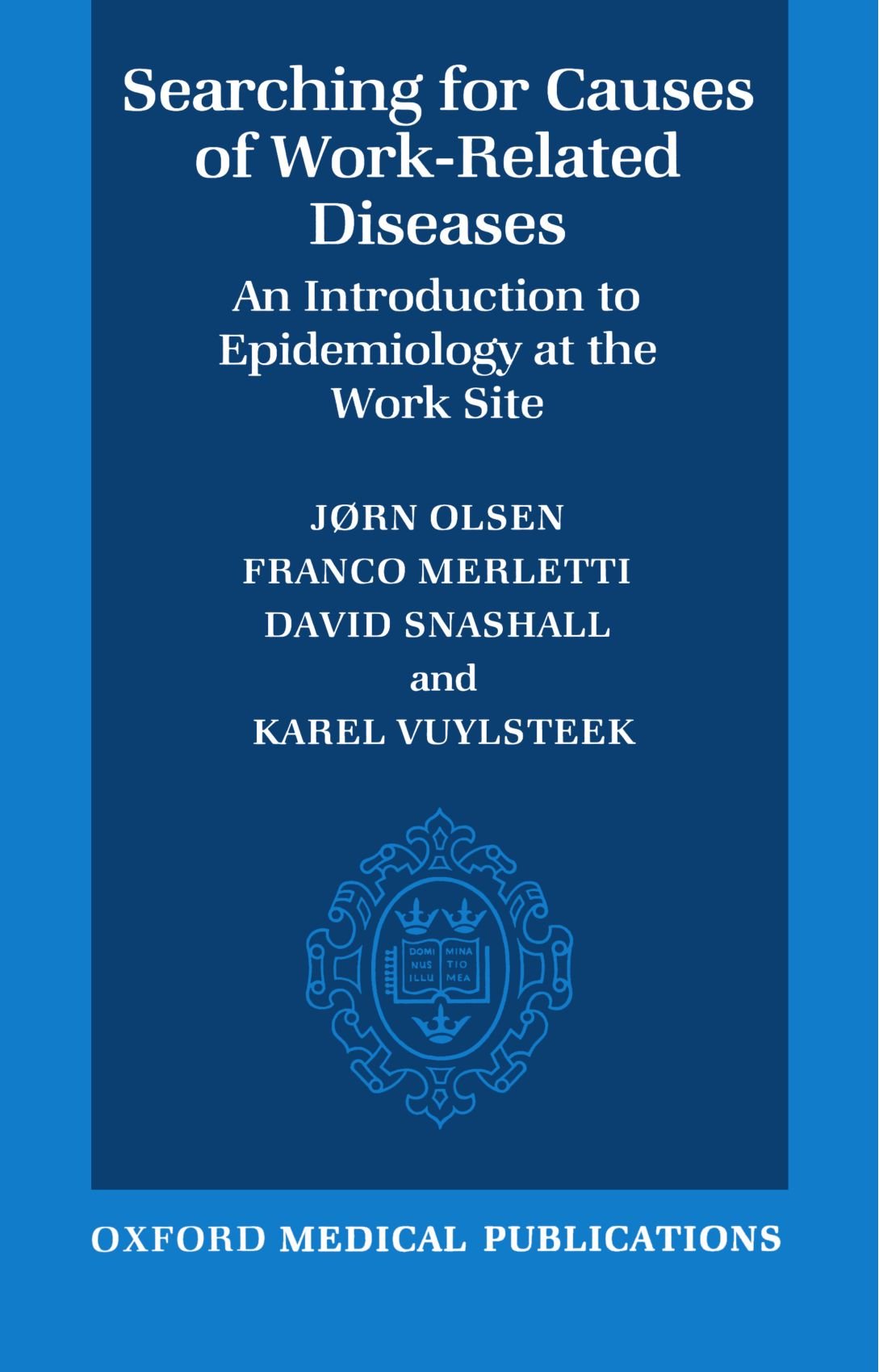 Searching for Causes of Work-Related Diseases: An Introduction to Epidemiology at the Work Site (CEC Health Services Research Series)