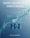 PRINCIPLE AND PRACTICE OF DIABETES MELLITUS: Foundations, Clinical Excellence, and Integrated Care in Diabetes Management