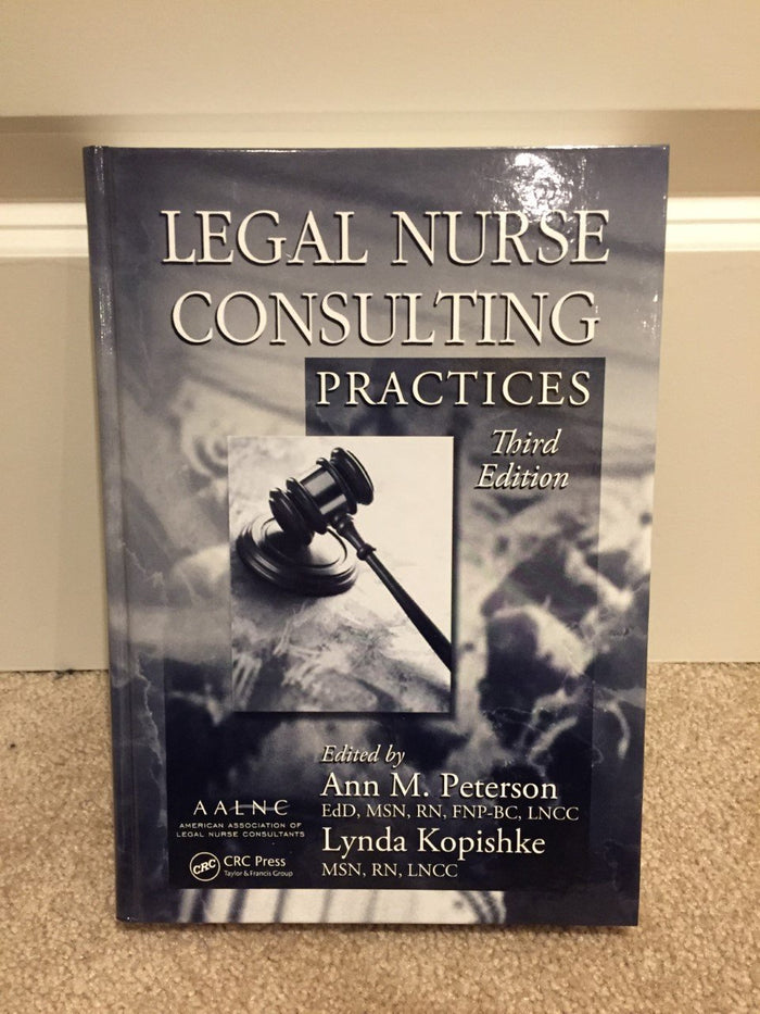 Legal Nurse Consulting Practices: 3rd Edition