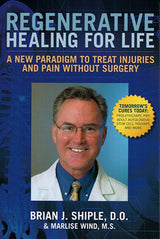 Regenerative Healing for Life: A New Paradigm to Treat Injuries and Pain Without Surgery