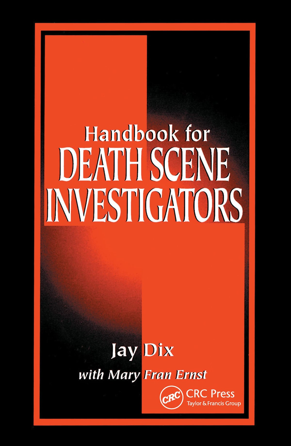 Handbook for Death Scene Investigators: 1st Edition