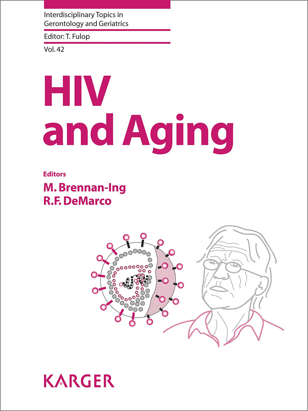HIV and Aging (Interdisciplinary Topics in Gerontology and Geriatrics Book 42): 1st Edition