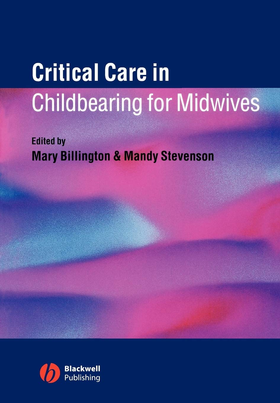 Critical Care in Childbearing for Midwives: 1st Edition