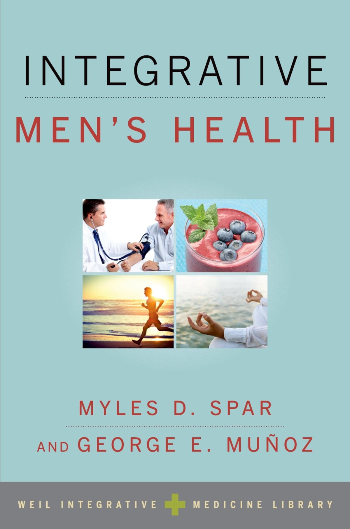 Integrative Men's Health (Weil Integrative Medicine Library): 1st Edition
