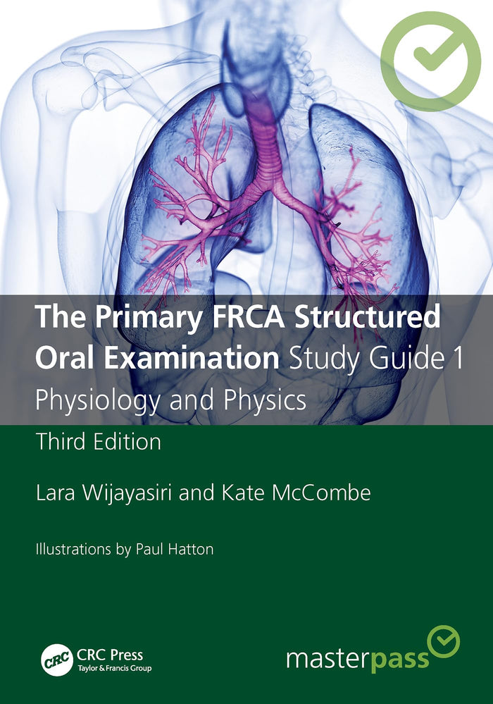 The Primary FRCA Structured Oral Examination Study Guide 1: Physiology and Physics (MasterPass): 3rd Edition, Kindle Edition