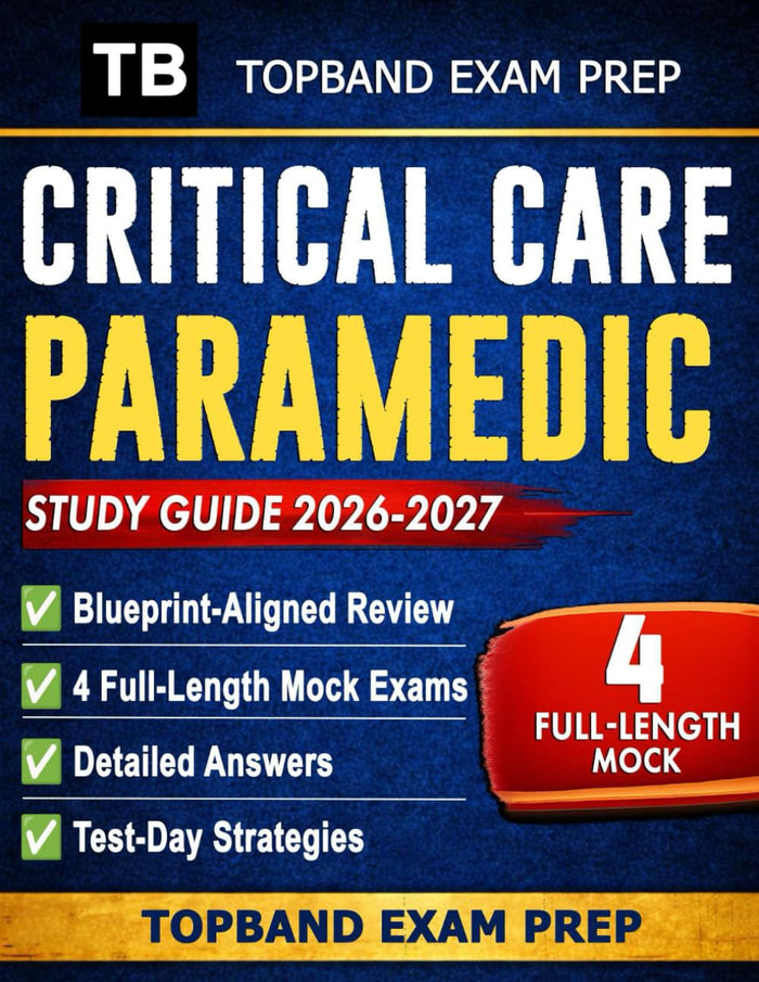 Critical Care Paramedic 2026-2027: CCP-C Blueprint-Aligned Review with 30-Day Study Plan, 1,000+ Practice Questions, 4 Full-Length Mock... Strategies for First-Time Pass Confidence.