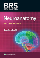 BRS Neuroanatomy (Board Review Series): Seventh Edition