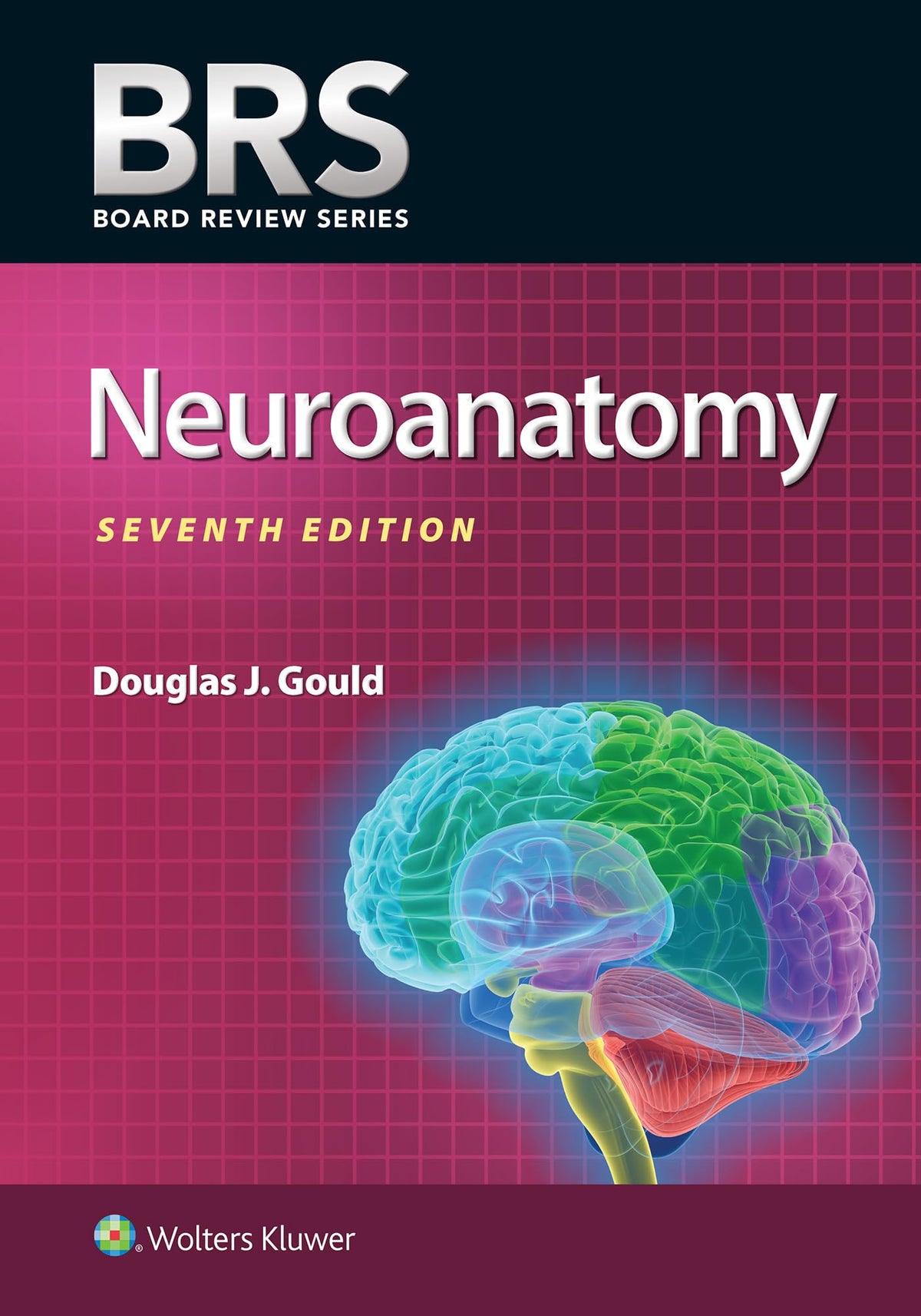 BRS Neuroanatomy (Board Review Series): Seventh Edition