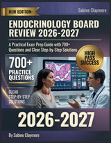 ENDOCRINOLOGY BOARD REVIEW BOOK 2026-2027: A Practical Exam Prep Guide With 700+ Questions and Clear Step-by-Step Solutions