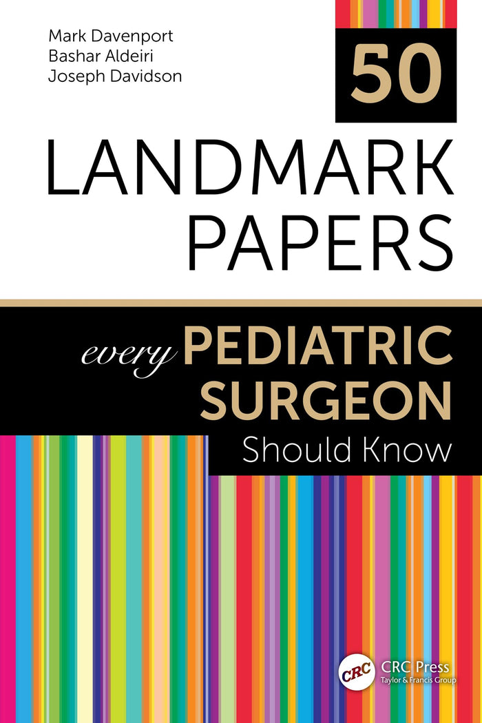 50 Landmark Papers every Pediatric Surgeon Should Know: 1st Edition