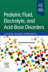 Pediatric Fluid, Electrolyte, and Acid-Base Disorders - E-Book: A Case-Based Approach