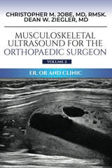 Musculoskeletal Ultrasound for the Orthopaedic Surgeon Volume 2: ER, OR and Clinic (Musculoskeletal Ultrasound Series)