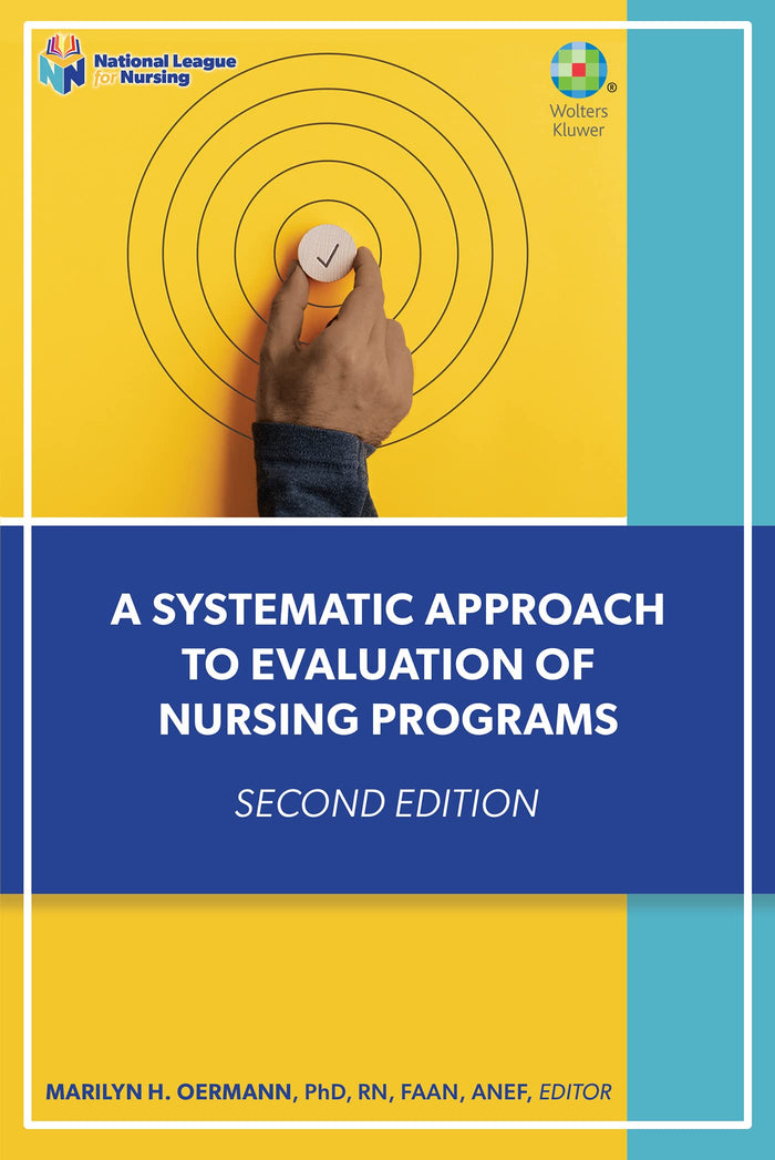A Systematic Approach to Evaluation of Nursing Programs (NLN): Second Edition