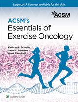 ACSM's Essentials of Exercise Oncology (Lippincott Connect-ACSM): First Edition