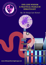 One-Line wisdom and Practical Pearls in Hematology: Dr. Deepa's Learning Lounge | Expert hematology notes | DM-DRNB | VIVA | OSCE | NEET PG | NEET SS (Dr Deepa's Learning Lounge)