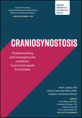 Craniosynostosis: Understanding and Managing the Condition: A Practical Guide for Families (Gillette Children's Healthcare Series)
