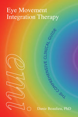 Eye Movement Integration Therapy: The Comprehensive Clinical Guide