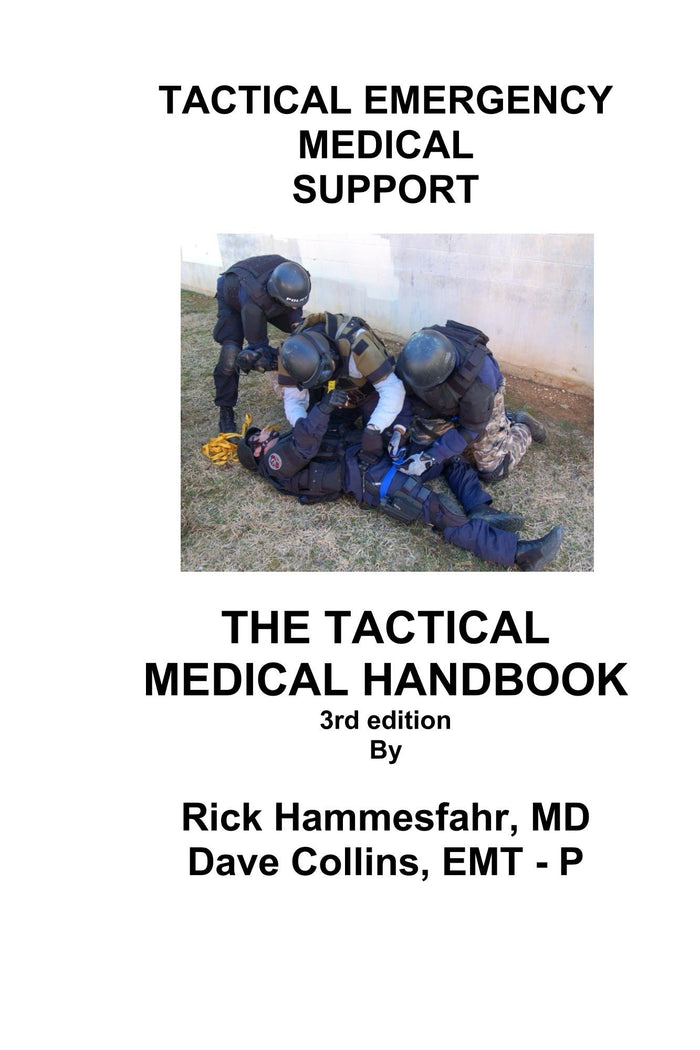 Tactical Emergency Medical Support: The Tactical Medical Handbook