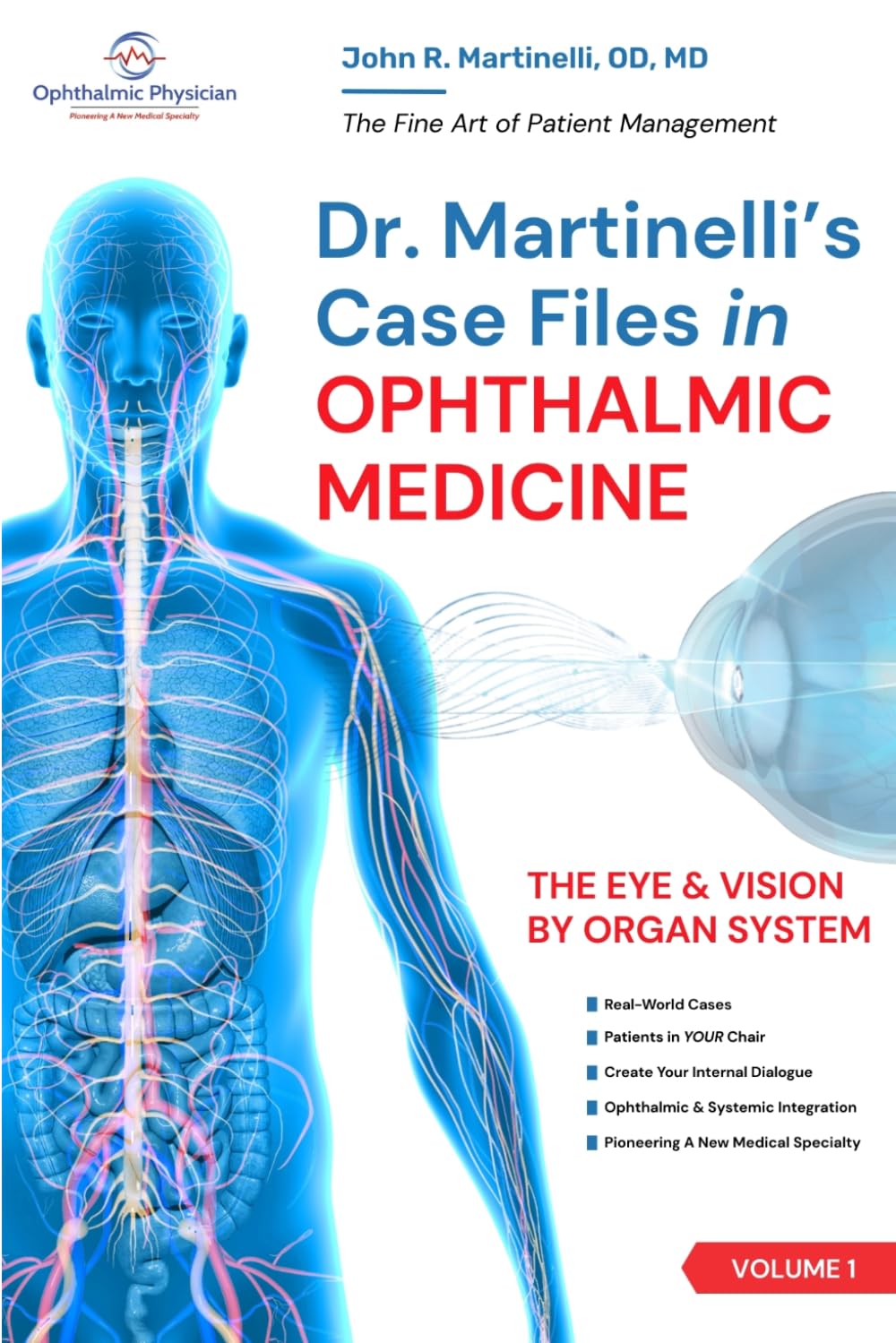 Dr. Martinelli's Case Files in Ophthalmic Medicine: The Eye & Vision by Organ System (The Fine Art of Patient Management)