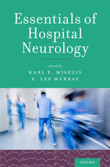 Essentials of Hospital Neurology: 1st Edition