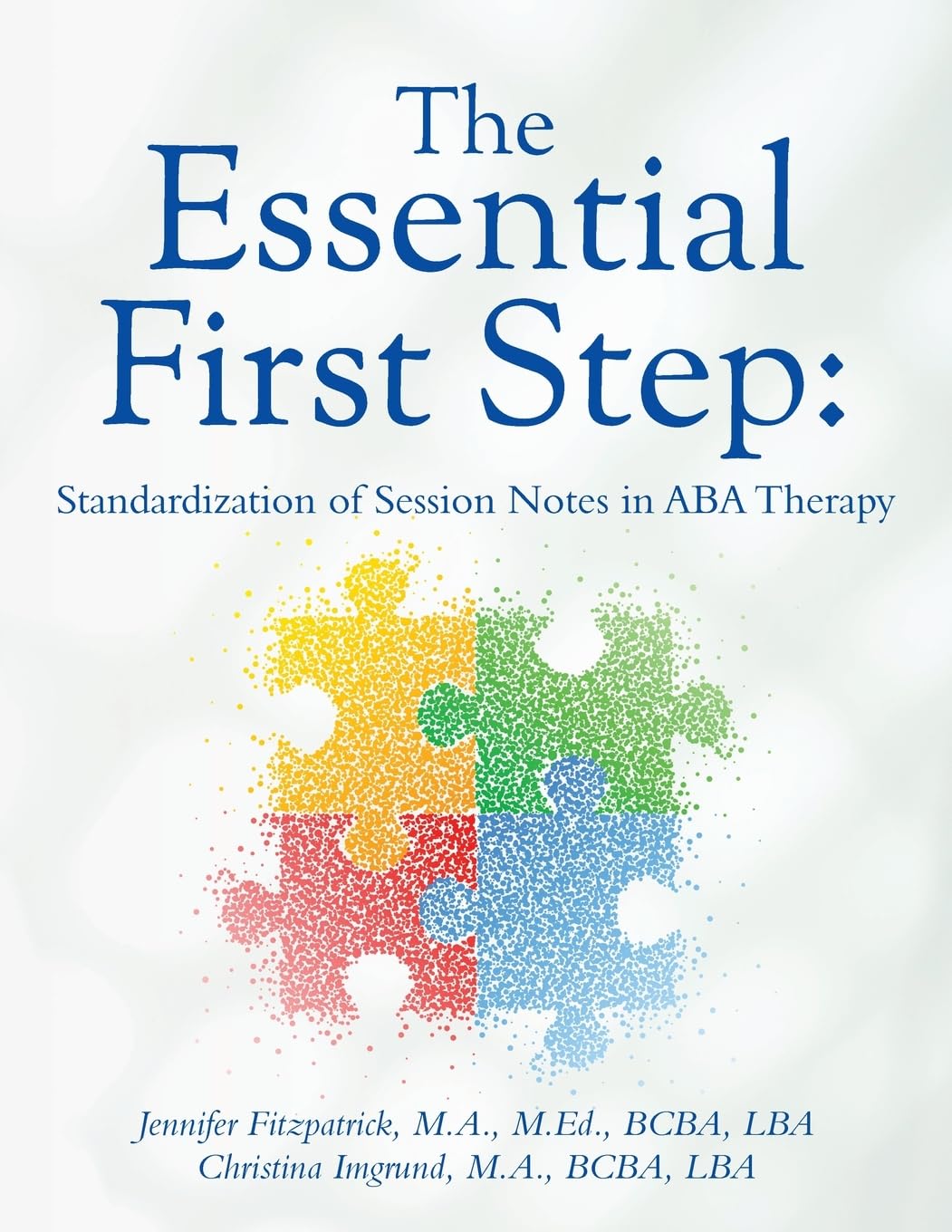 The Essential First Step: Standardization of Session Notes in ABA Therapy