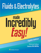 Fluids & Electrolytes Made Incredibly Easy! (Incredibly Easy! Series®): Eighth, North American Edition