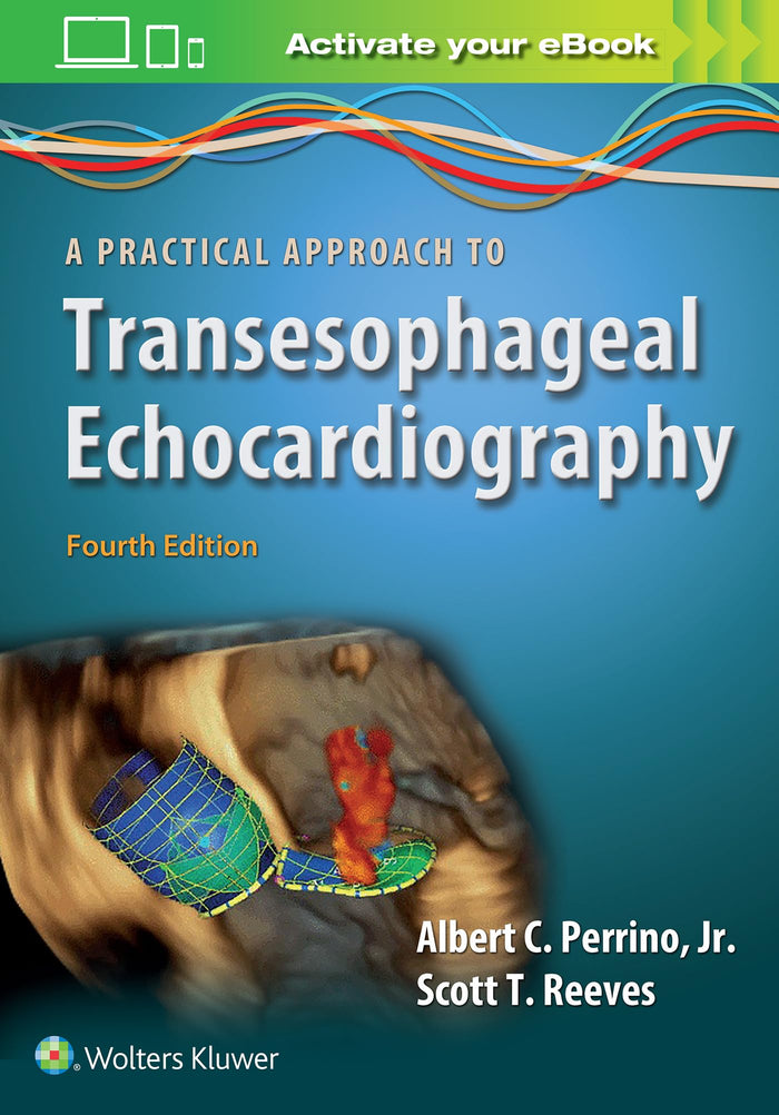 A Practical Approach to Transesophageal Echocardiography: Fourth Edition