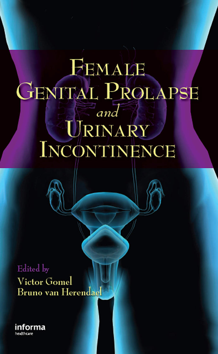 Female Genital Prolapse and Urinary Incontinence: 1st Edition