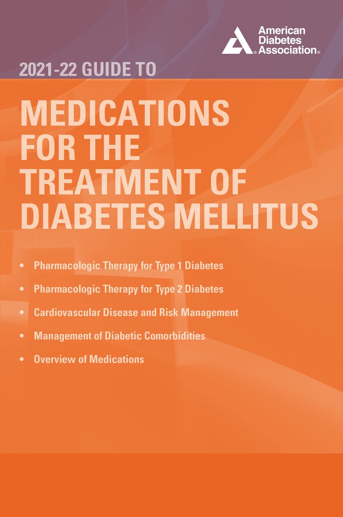 The 2021-22 Guide to Medications for the Treatment of Diabetes Mellitus