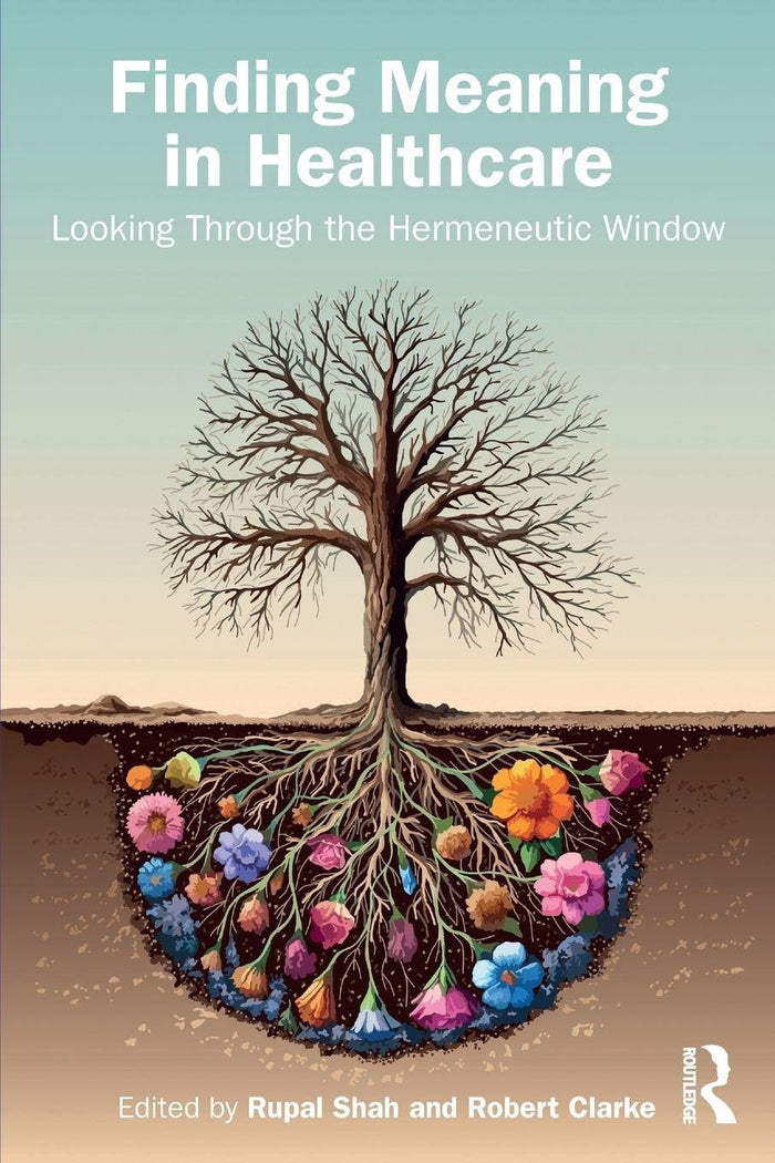 Finding Meaning in Healthcare: 1st Edition