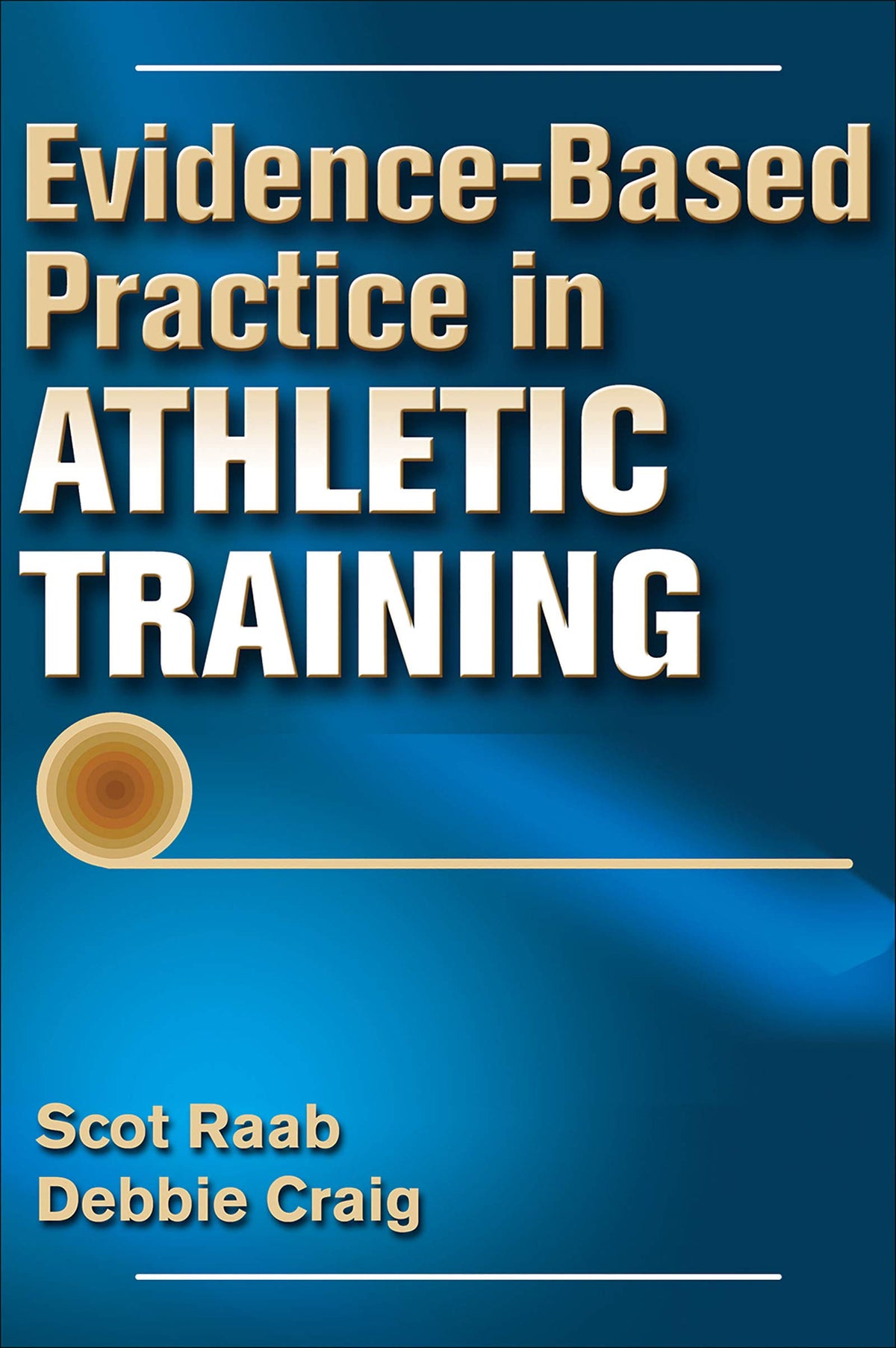 Evidence-Based Practice in Athletic Training: First Edition