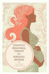 Cognitive Behavioral Therapy for Perinatal Distress: 1st Edition