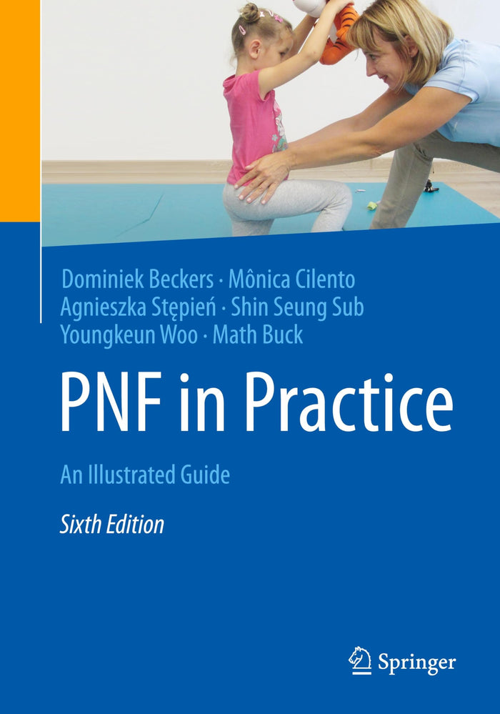 PNF in Practice: An Illustrated Guide: Sixth Edition 2025