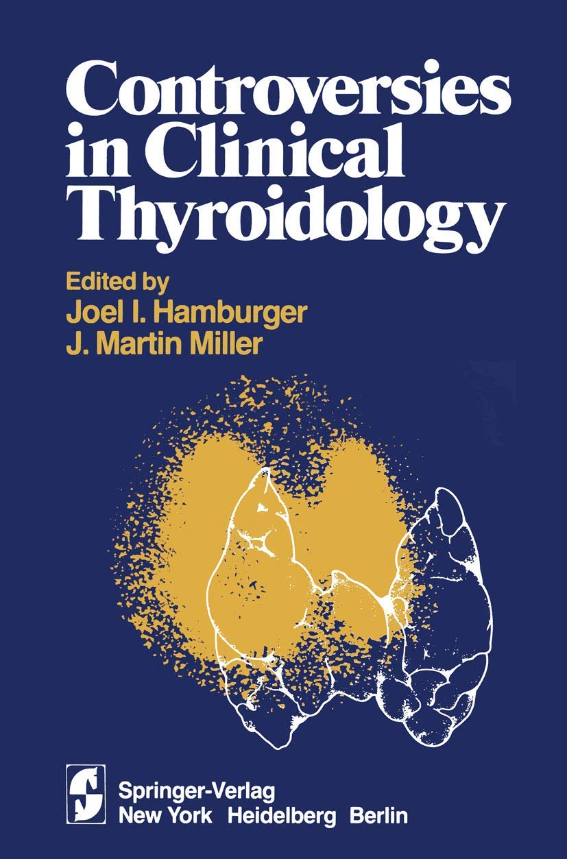 Controversies in Clinical Thyroidology: 1981st Edition