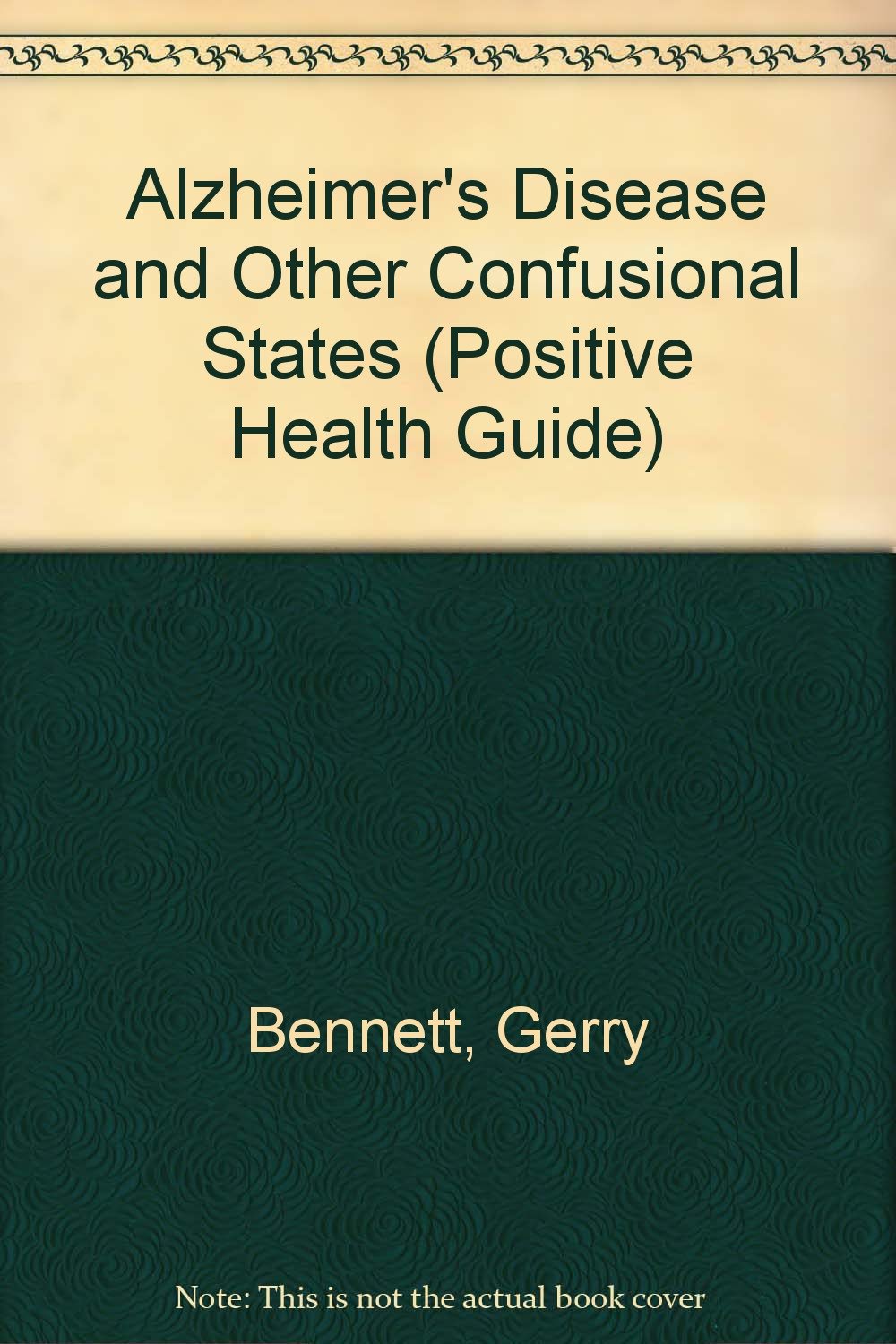 Alzheimer's Disease and Other Confusional States (Positive Health Guides)