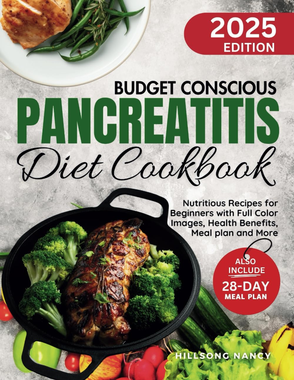 Budget Conscious Pancreatitis Diet Cookbook: Nutritious Recipes for Beginners with Full Color Images, Health Benefits, Meal Plan and More