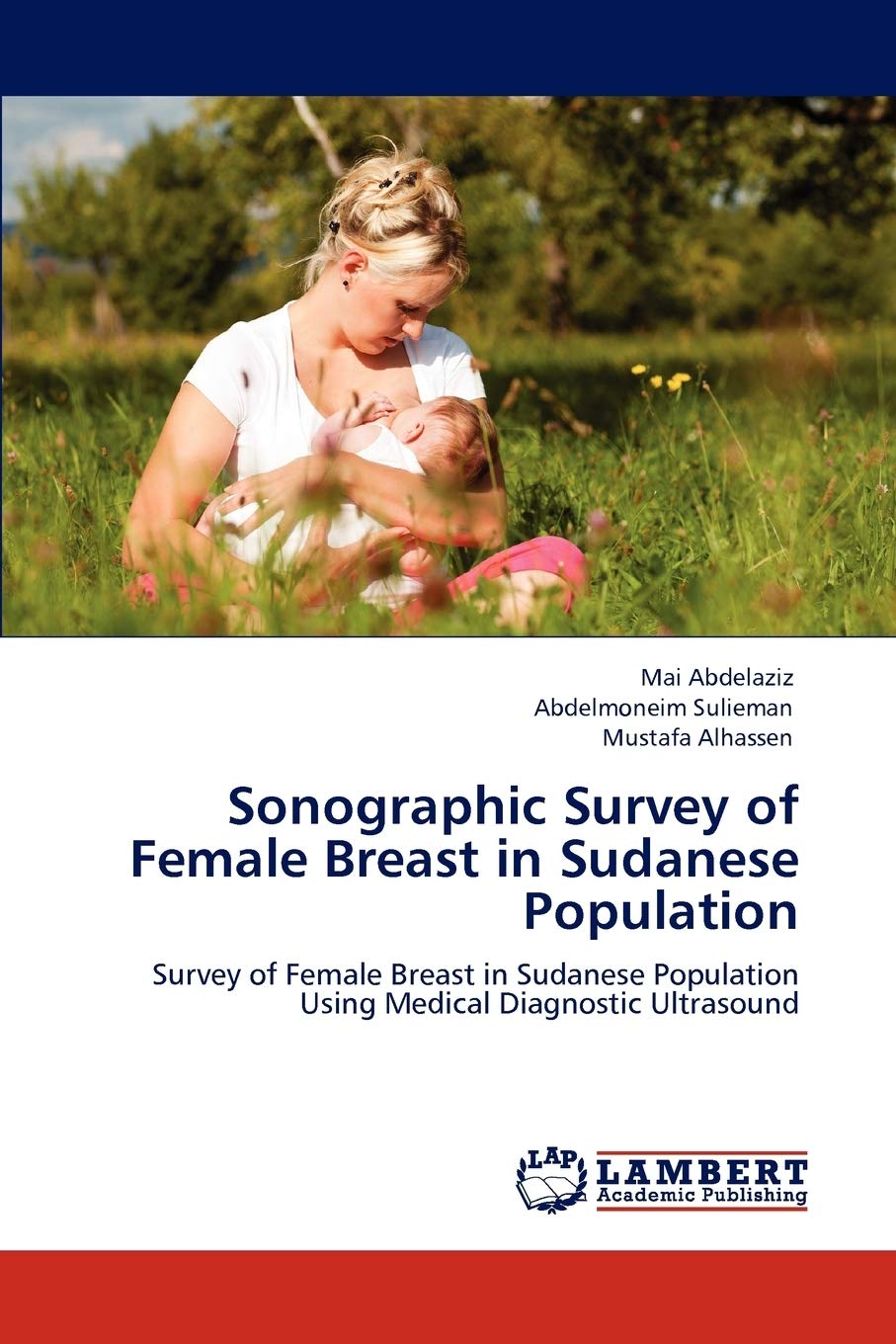 Sonographic Survey of Female Breast in Sudanese Population: Survey of Female Breast in Sudanese Population Using Medical Diagnostic Ultrasound